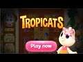 Tropicats: Match 3 Puzzle Game - Gameplay IOS & Android