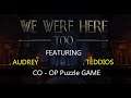 We are here together - Co Op puzzle Game Feat Audrey and Teddios
