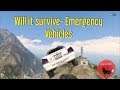 Will it survive #6: Emergency Vehicles (Grand Theft Auto V)