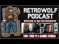 YouTuber BigRetroShow - Covid-19 / Gaming Stigmas - RetroWolf Podcast Ep 8 | RetroWolf88