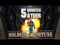 5 Minutes à Tuer - La saga Soldier of Fortune