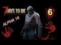 7 DAYS TO DIE #6 - Alpha 18 (Día 11-13) se acerca la noche 14 - DIRECTO Gameplay español