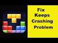 Block Puzzle App Keeps Crashing Problem Android & Ios - Block Puzzle App Crash Issue