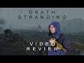 Death Stranding - Video Review