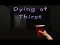 Dying of Thirst - Playthrough (short indie horror)