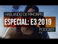 E3 2019: El RESUMEN QUE NO estabas esperando | 3x33 | Hablando de MMORPG