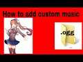 How to add custom music in Monika after story ddlc mod mas BMG files