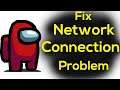 How To Fix Among US App Network Connection Problem Android & Ios - Fix Among US Internet Error