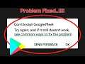 How To Fix Can't Install Google Meet Error On Google Play Store Android & Ios Mobile