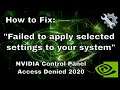 How to Fix: "Failed to apply selected settings to your system" - NVIDIA Control Panel Access Denied