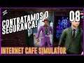 INTERNET CAFE SIMULATOR #8 - CONTRATAMOS O SEGURANÇA DA LAN HOUSE! / Android / IOS / PC
