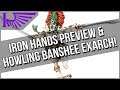 Iron Hands Preview & Plastic Howling Banshee Exarch!