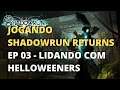 Jogando Shadowrun Returns - Ep.03 - Lidando com Helloweeners