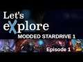 Let's eXplore Modded Stardrive 1 REBOOT: Episode #1 - A Solid Start!