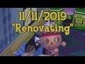 Mr. Rover's Neighborhood 11/11/2019 - "Renovating"