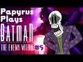 Papyrus Plays| Batman: The Enemy Within| Episode 5(Finale)