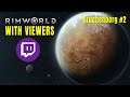 Playing Rimworld With Viewers | Rimworld Let's Play | Bruchenburg EP.2