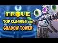 BEST SHADOW TOWER CLASSES IN TROVE | Trove Shadow Tower Tutorial (2020)