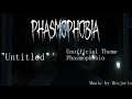 "Untitled" -  Unofficial Theme Phasmophobia