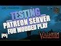 Valheim - TESTING PATREON SERVER FOR MODDED PLAY