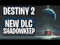 [DESTINY 2] LA PROCHAINE EXTENSION A FUITE : SHADOWKEEP !