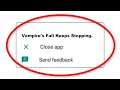 Fix Vampire's Fall Apps Keeps Stopping Error Android & Ios - Fix Vampire's Fall App Not Open Problem