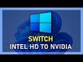How To Switch from Intel HD Graphics To Dedicated NVIDIA Graphics Card - Windows 11