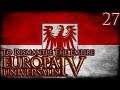 Let's Play Europa Universalis IV To Dismantle The Empire Part 27