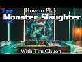 Monster Slaughter Tutorial - With Tim Chuon