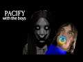 Pacify with the boys