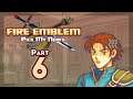 Part 6: Let's Play Fire Emblem 7 PMN (Pick My Nerfs) - "Fire At Wil"