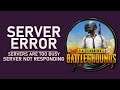 PUBG - How To Fix “Servers Are Too Busy / Not Responding” Error