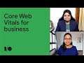 The business impact of Core Web Vitals | Session