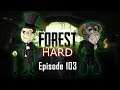 The Forest (HARD) #103 : You Set Me On Fire!