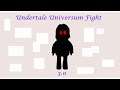 Undertale Universum Fight Part 8 "Beating A Perfectly Normal World + 4th Reset"