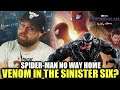 VENOM in Spider-Man No Way Home! Major SINISTER SIX News!!!!