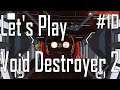 Void Destroyer 2 - I Want That Gunship - Let's Play 10/10