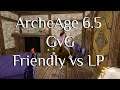 ArcheAge 6.5 / GvG Friendly vs LP