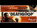 Deathloop Pc part 2 still trying to Breaking the loop