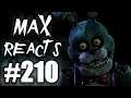 FNAF Plus #6 - Breaking + Entering - Max Reacts 210