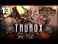 FURY AGAINST THE HIGH ELVES! Total War: Warhammer 2 - Taurox the Brass Bull Vortex Campaign #13