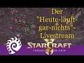 "Heute läuft gar nichts"-Livestream - Starcraft 2: Quest to Master (Zerg Edition) [Deutsch | German]