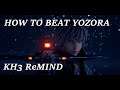 How to Beat Yozora - Kingdom Hearts 3 ReMind