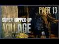 I'M THE BEST | Resident Evil Village (Part 13) - Super Hopped-Up