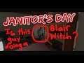 Janitor's Day | Gameplay | Don't "Blair Witch" On Me!!
