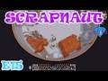 Scrapnaut | Early Access Gameplay / Let's Play | E15