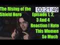 The Rising of the Shield Hero Episode 1, 2, 3 And 4 Reaction I Hate This Women So Much