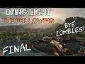 Bye Zombies! - Dying Light | The Following DLC - FINAL