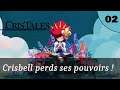 Crisbell perds ses pouvoirs ! | Cris Tales - Let's Play FR #2