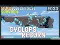 Cyclops Reborn | Subnautica: Episode 33